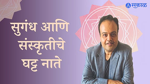 Suhana sakal swasthyam relation of scent and culture Rajiv Seth all good scents