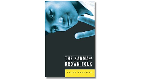 'The Karma of Brown Folk' by Vijay Prashad (University of Minnesota Press, 2000)