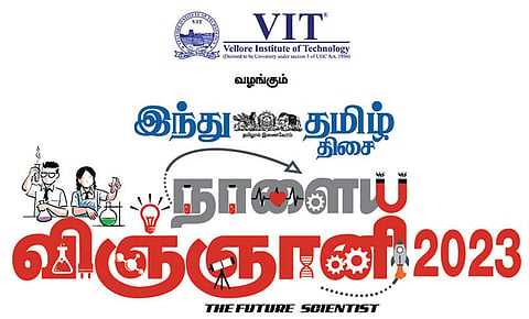 விஐடி பல்கலைக்கழகம் வழங்கும் அறிவியல் திருவிழா; ‘இந்து தமிழ் திசை’ - ‘நாளைய விஞ்ஞானி 2023’ - இளம் விஞ்ஞானிகளை கண்டறியும் முயற்சிக்கான முன்னெடுப்பு