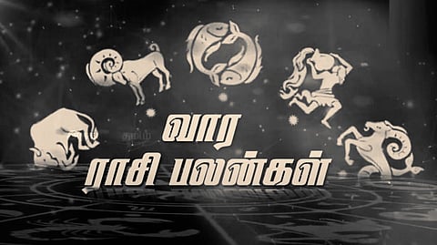 மேஷம் முதல் மீனம் வரை: 12 ராசிகளுக்கான வார பலன்கள் @ மே 28 - ஜூன் 3