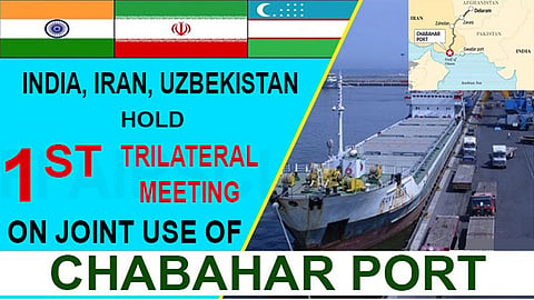 India hosts first joint working group meeting on Chabahar port