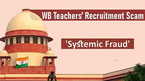 Supreme Court on West Bengal Teachers' Recruitment Scam