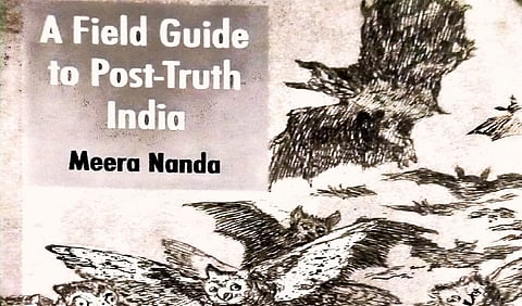Science historian Meera Nanda’s latest book, A Field Guide to Post-Truth India
