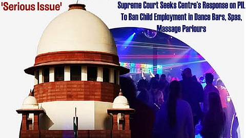 SC issues notices to Centre on PIL seeking ban on employment of children in orchestrax, spas