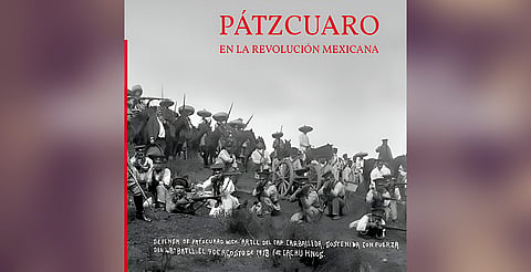 SOMIEHC Y UMSNH invitan a la presentación del libro: Pátzcuaro en la Revolución Mexicana