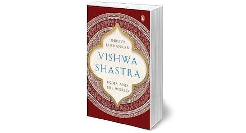 Vishwa Shastra: India and
the World By: Dhruva Jaishankar
Publisher: India Viking
Pages: 440
Price: Rs 699