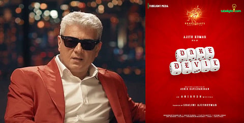 അജിത്,'ഡെയർ ഡെവിൾ' പോസ്റ്റർ