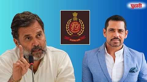 Rahul Gandhi | Robert Vadra | ED