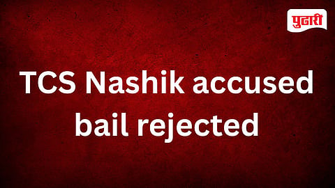 Nashik accused bail rejected