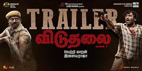 வெற்றிமாறனின் ‘விடுதலை’ முதல் பாகம் ட்ரெய்லர் வெளியீடு!