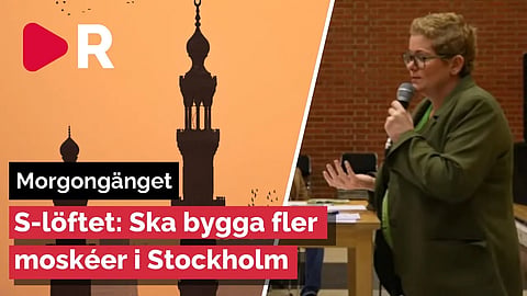 Morgongänget: S-löftet: Ska bygga fler moskéer i Stockholm