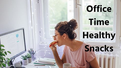 Office Time Healthy Snacks