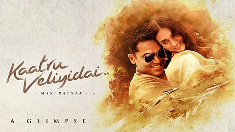 മണിരത്നത്തിന്റെ 'കാട്രുവെളിയിടൈ' ട്രെയിലര് പുറത്തിറങ്ങി