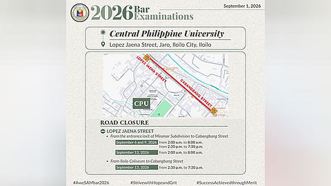 ILOILO. Intermittent road closures and traffic management measures will be implemented along portions of Lopez Jaena Street in Jaro, Iloilo City, on September 6, 9 and 13 as Central Philippine University serves as one of the 15 Local Testing Centers nationwide for the 2026 Bar Examinations.
