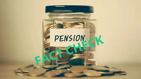 Fact Check : 'പെന്ഷന് 30% വെട്ടിക്കുറയ്ക്കും,80 വയസ്സിന് മുകളിലുള്ളവരുടേത് റദ്ദാക്കാനും സാധ്യത'; പ്രചരണം വ്യാജം