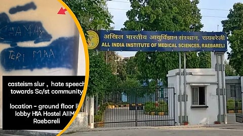 AIIMS Raebareli: Abuses against Dalits on hostel wall, students angry