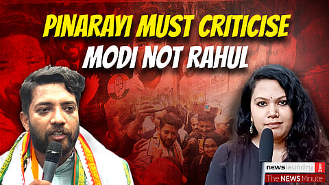 ‘Pinarayi must criticise Modi not Rahul’: Vadakara LS candidate Shafi Parambil to TNM
