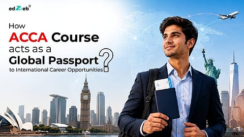 How ACCA Course Acts as a Global Passport to International Career Opportunities