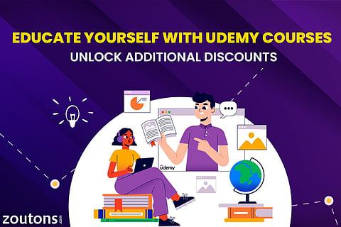 Educate Yourself With Udemy Courses: Unlock Additional Discounts With Zoutons