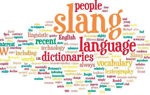 Slang happens when language walks the talk