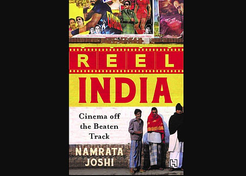 Namrata Joshi’s Reel India: Cinema off the Beaten Track.