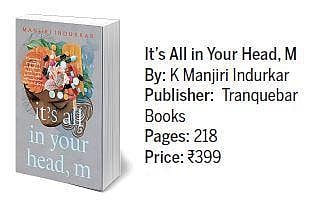 Manjiri Indurkar’s 'It’s All in Your Head, M'