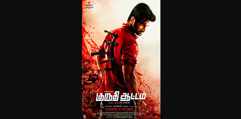 First look of Kuruthi Aattam (Photo | Sri Ganesh, Twitter)
