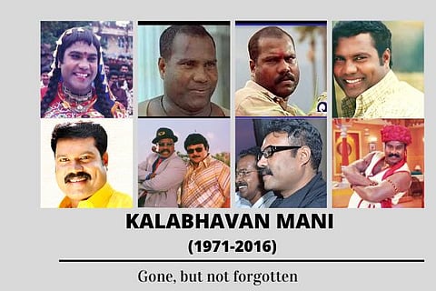 A gifted singer, a natural comedian, a remarkable performer... Kalabhavan Mani worked his way up the ladder establishing his place in the hearts of Malayalis. A man who inspired many from poor backgrounds to dream big, Mani's untimely demise at the age of
