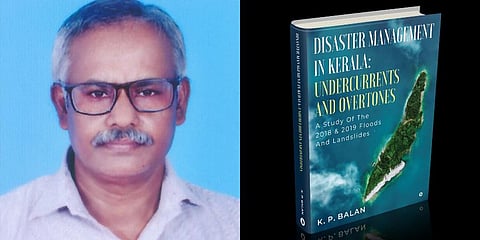 Retired school teacher and author K P Balan (left) and his book 'Disaster Management in Kerala: Undercurrents and Overtones' (right)