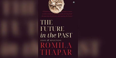 The Future in the Past: Essays & Reflections by Romila Thapar