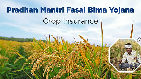 Pradhan Mantri Fasal Bima Yojana 