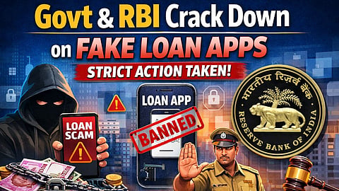 Govt & RBI Crack Down Fake Loan Apps 
