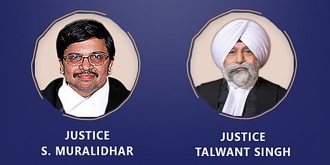  Justices S Muralidhar and Talwant Singh