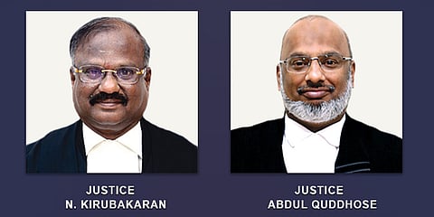 Justices N Kirubakaran, Justice Abdul Quddhose, Madras High Court
