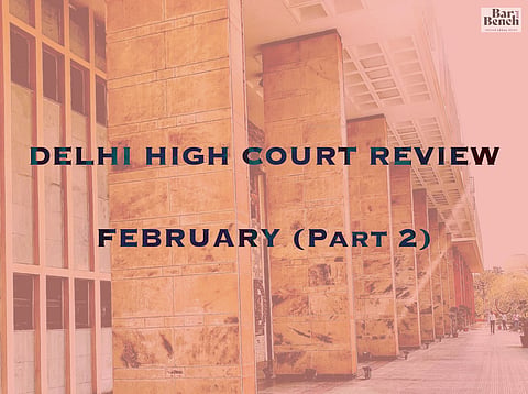 The Delhi High Court in Review: February, 2020 [Part II]