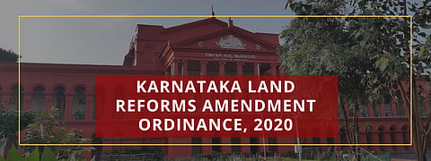 Karnataka HC seeks response of State in plea seeking to quash Karnataka Land Reforms (Amendment) Ordinance, 2020 [Read plea]
