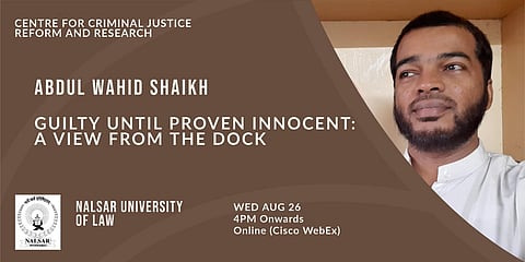 Webinar Alert: "Guilty Until Proven Innocent: A View from the Dock“ by NALSAR University (August 26)