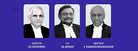 CJI Bobde, Justices AS Bopanna and V Ramasubramanian 