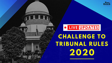 Supreme Court reserves orders in challenge to Tribunal Rules 2020: LIVE UPDATES 