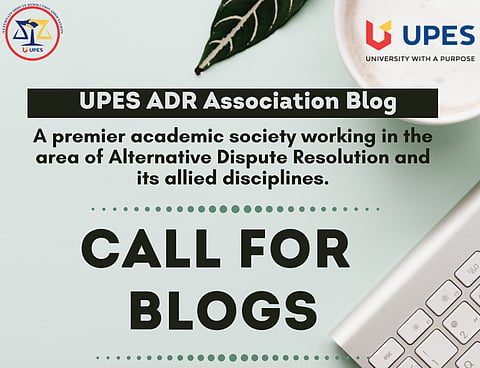 Call for Blogs: ADR Association at School of Law, UPES (Submit by Nov 5)