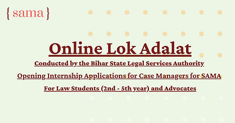 Online Lok Adalat: SAMA and Bihar Legal Services Authority call for student, advocate volunteers