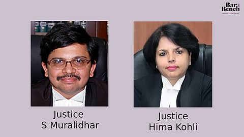 Justice S Muralidhar and Justice Hima Kohli