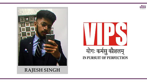 Know Your Campus Ambassador: Rajesh Singh, VIPS