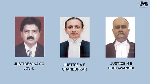 Justice Vinay Joshi, Justice A S Chandurkar, Justice N B Suryawanshi 