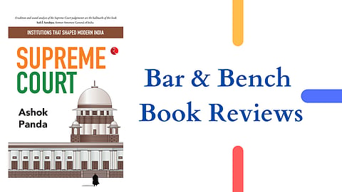 Book Review: "Supreme Court" by Senior Advocate Ashok Panda 
