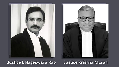 Justice L Nageswara Rao and Justice Krishna Murari