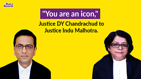 Justice DY Chandrachud, Justice Indu Malhotra