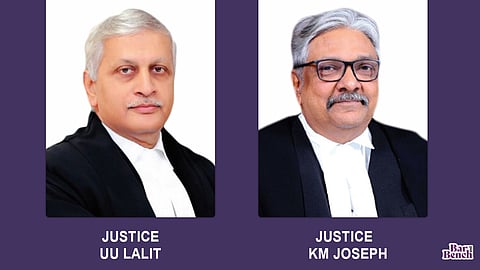  Justices UU Lalit and KM Joseph