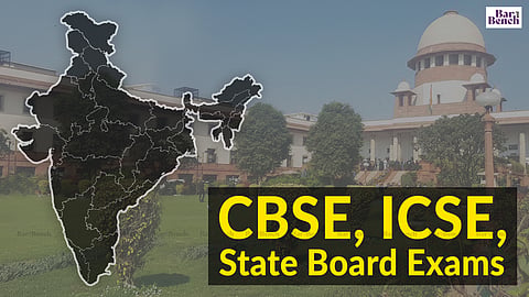  CBSE, ICSE,  State Board exams