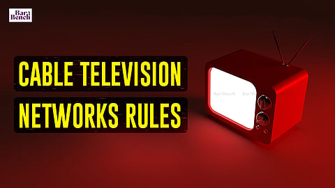Cable Television Networks Rules